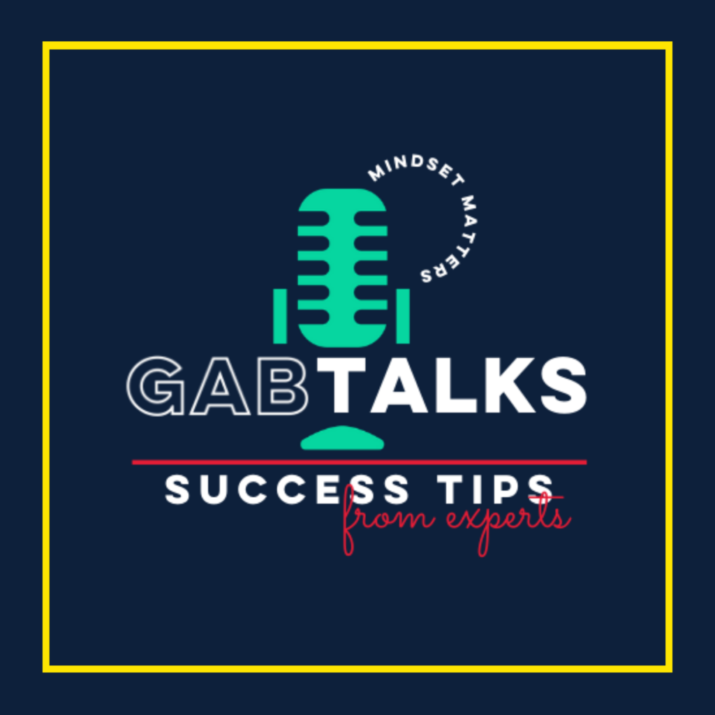 GabTalks Success Tips from experts